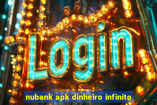 nubank apk dinheiro infinito